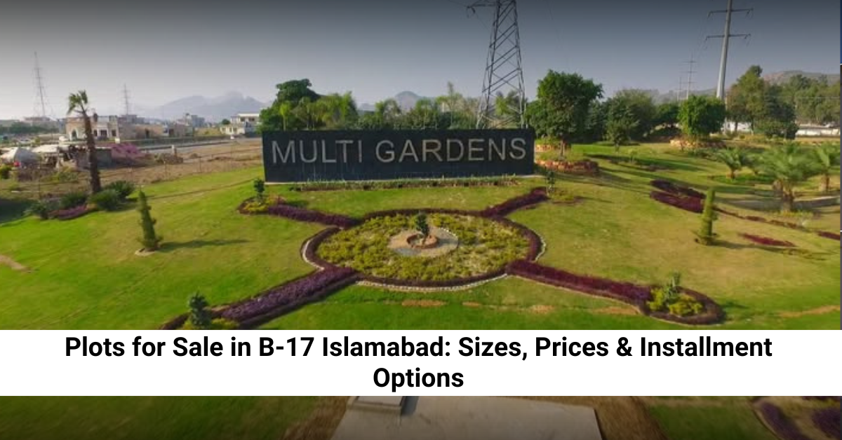 Plots for Sale in B-17 Islamabad: Sizes, Prices & Installment Options feature