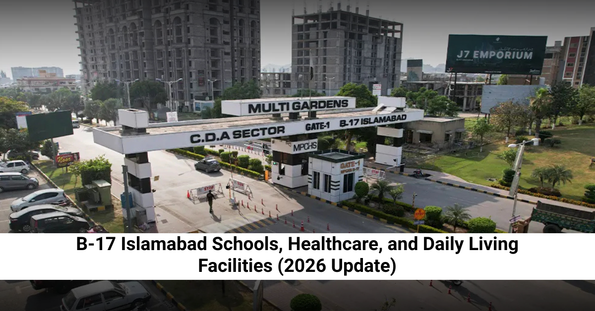 B-17 Islamabad Schools, Healthcare, and Daily Living Facilities (2026 Update) feature